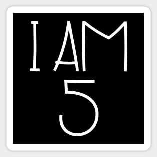 I Am 5 Sticker